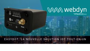EasyDot, le nouveau dispositif IoT tout-en-un de Webdyn