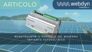 WebdynSunPM, il cervello dell’impianto fotovoltaico moderno